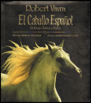 LIBRO: EL CABALLO ESPAÑOL. UN RETRATO A TRAVÉS DE LA HISTORIA